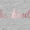 Be Kind t-shirt, heather grey close up