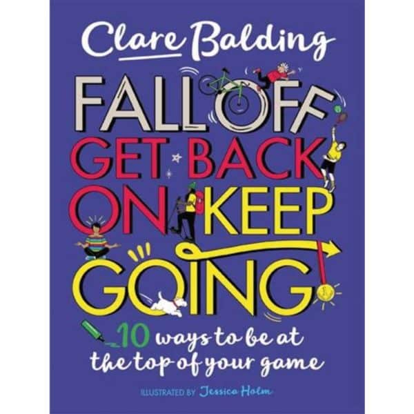 Fall off get back on keep going, Clare Balding book