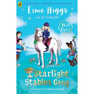 The Starlight Stables Gang by Esme Higgs and Jo Cotterill