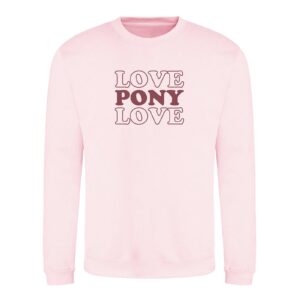 Love pony love sweatshirt