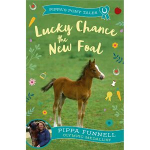 Pippa's Pony Tales - Lucky Chance the New Foal