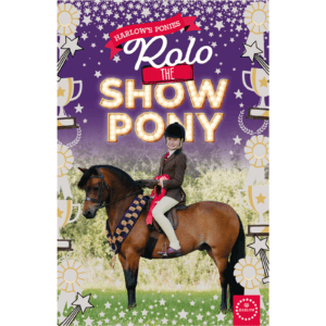 Harlow's Ponies: Rolo the Show Pony