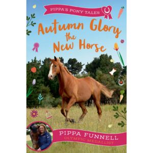 Pippa's Pony Tales: Autumn Glory the New Horse