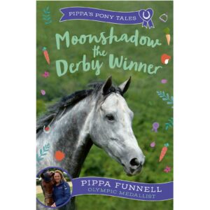 Pippa's Pony Tales: Moonshadow the Derby Winner